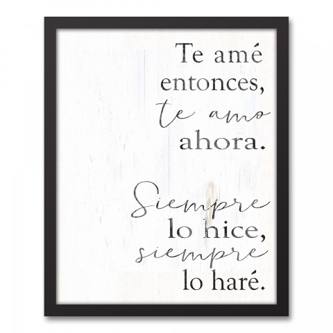 Te Amé Entonces, Te Amo Ahora 16x20 Black Framed Canvas