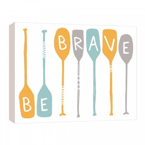 Be Brave Canoe Paddles 20x16 Canvas Wall Art