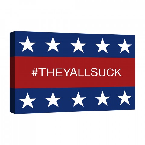 They All Suck Banner 12x18 Canvas Wall Art
