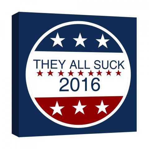 They All Suck Button 16x16 Canvas Wall Art