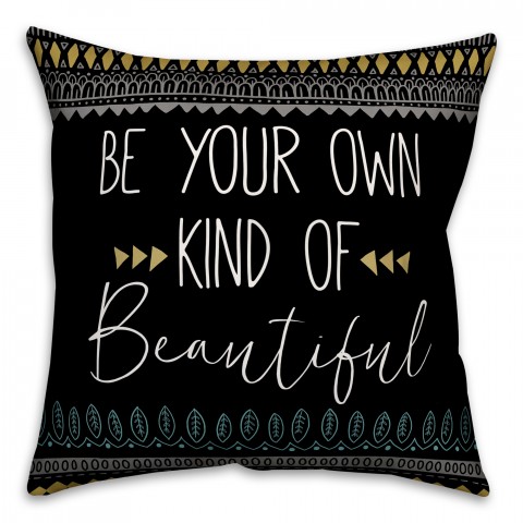 Be Your Own Kind of Beautiful Tribal 18x18 Faux Suede Throw Pillow Front