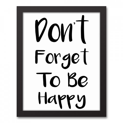 Don't Forget to Be Happy Framed Wall Art