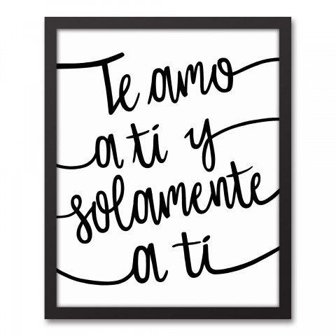 Te Amo A Ti Y Solamente A Ti 16x20 Black Framed Canvas