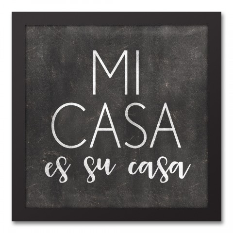Mi Casa Es Su Casa 12x12 Black Framed Canvas