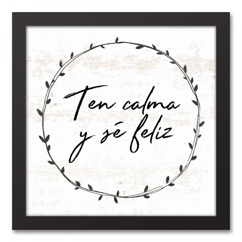 Ten Calma Y Se Feliz 12x12 Black Framed Canvas