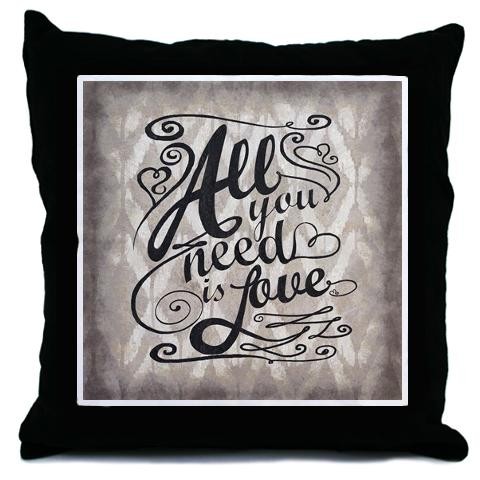 All You Need Is Love Throw Pillow