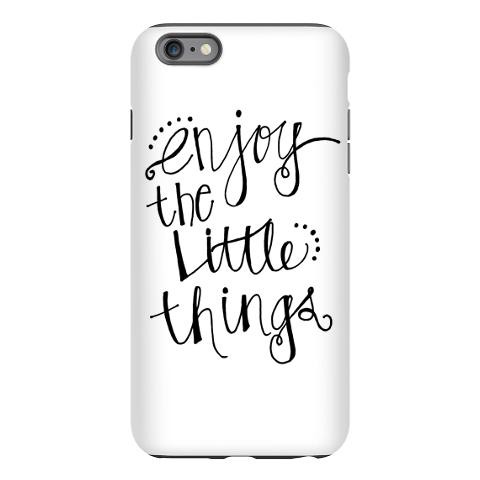 Enjoy The Little Things iPhone Plus 6 Tough Case