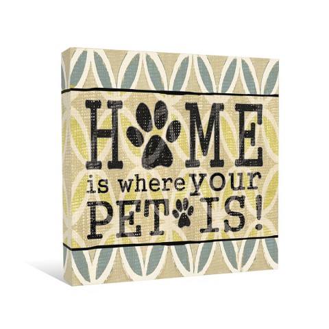 Home Is Where Your Pet Is Canvas Wall Art