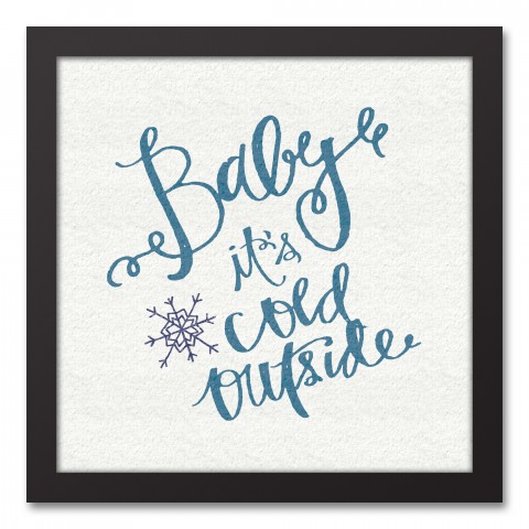 Baby It's Cold Outside 12x12 Black Framed Canvas