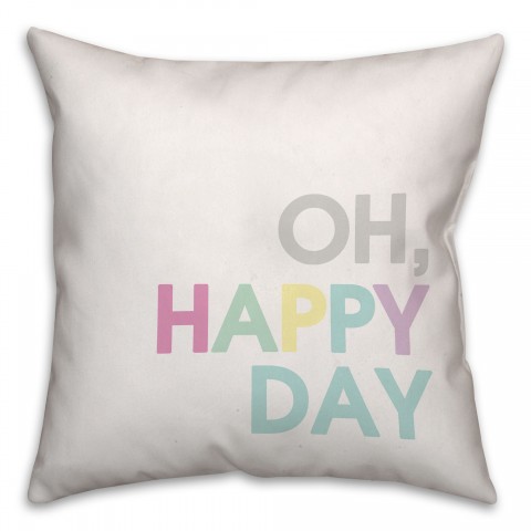 Oh Happy Day 16x16 Throw Pillow