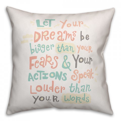 Big Dreams and Loud Actions Inspirational 18x18 Faux Suede Throw Pillow