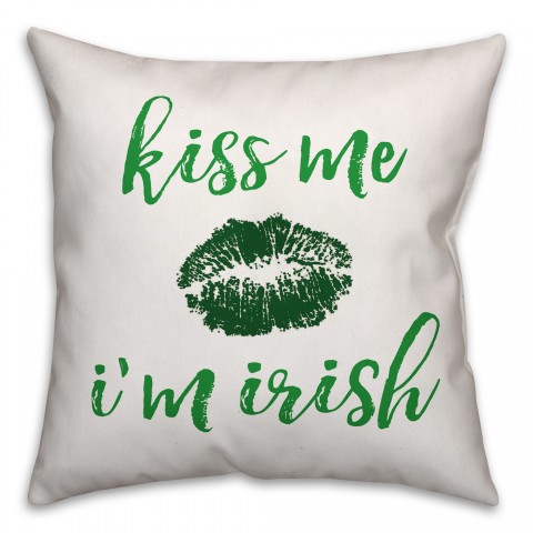 Kiss Me I'm Irish 18x18 Throw Pillow