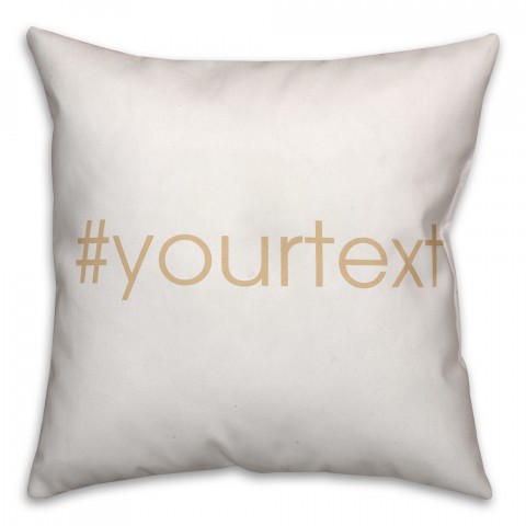 Natural Nude San Serif Hashtag 18x18 Personalized Throw Pillow