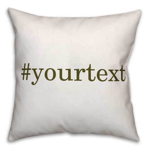 Olive Green Serif Hashtag 18x18 Personalized Throw Pillow