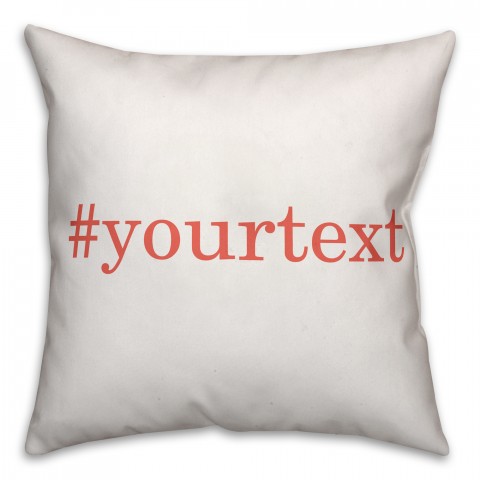 Coral Serif Hashtag 18x18 Personalized Throw Pillow