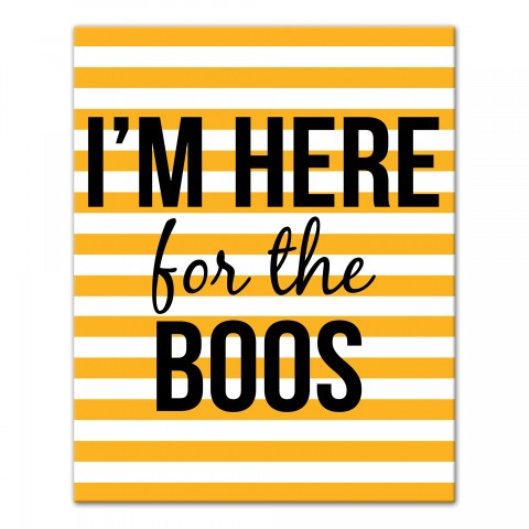 I'm Here for the Boos 16x20 Canvas Wall Art