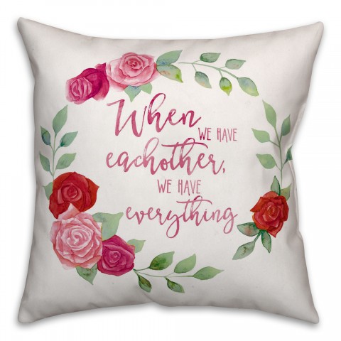 We Have Everything Throw Pillow