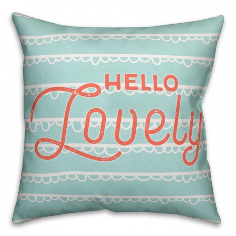Hello Lovely 18x18 Throw Pillow