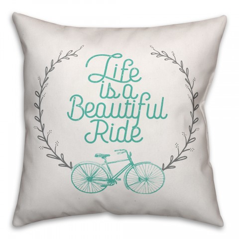 Life is a Beautiful Ride 18x18 Throw Pillow