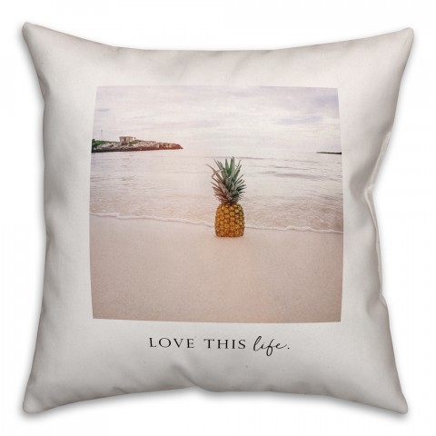 Love This Life 18x18 Throw Pillow