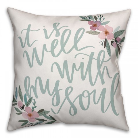 It is Well with my Soul 18x18 Throw Pillow