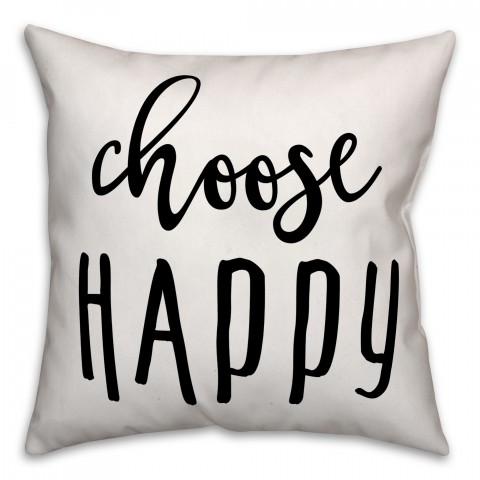Choose Happy 18x18 Throw Pillow
