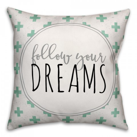 Follow your Dream 18x18 Throw Pillow