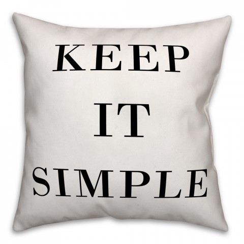 Keep it Simple 18x18 Throw Pillow