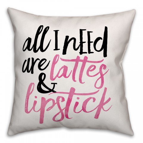 Lattes and Lipstick 18x18 Throw Pillow