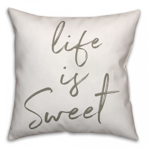 Life is Sweet 18x18 Throw Pillow