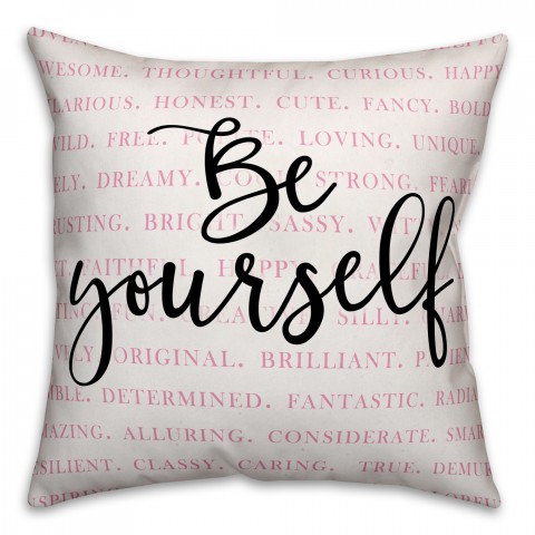 Be Yourself 18x18 Throw Pillow