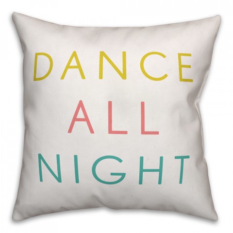 Dance All Night 18x18 Throw Pillow
