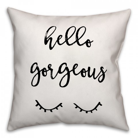 Hello Gorgeous 18x18 Throw Pillow