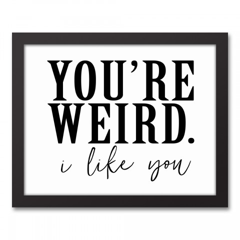 You're Weird 14x11 Black Framed Canvas