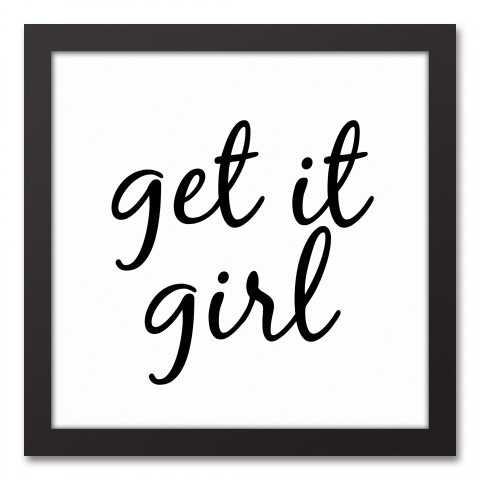 Get it Girl 12x12 Black Framed Canvas
