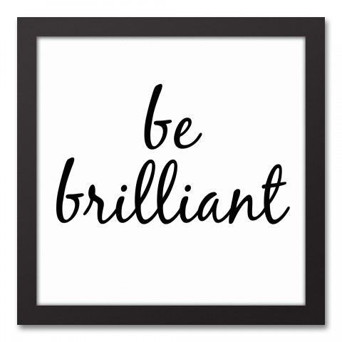 Be Brilliant 12x12 Black Framed Canvas