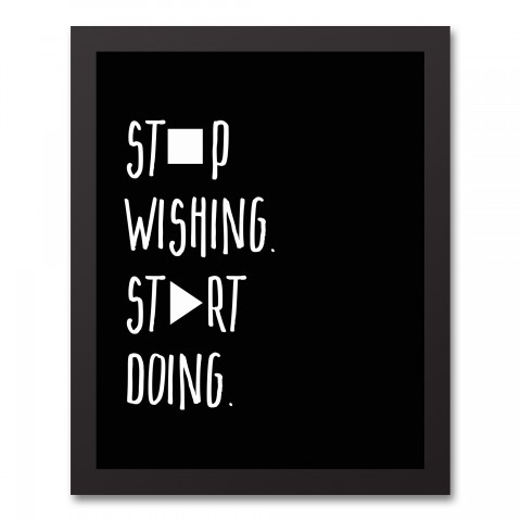 Stop Wishing, Start Doing 11x14 Black Framed Canvas