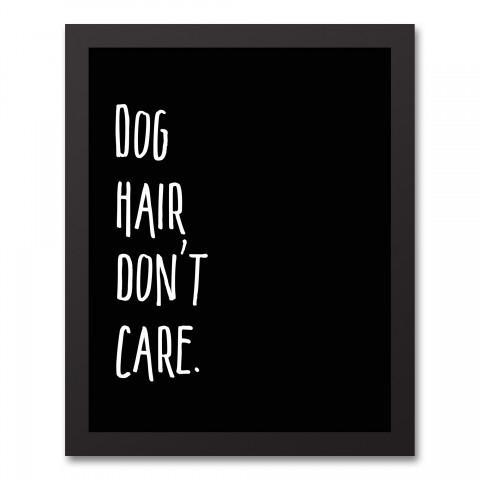Dog Hair Don't Care 11x14 Black Framed Canvas