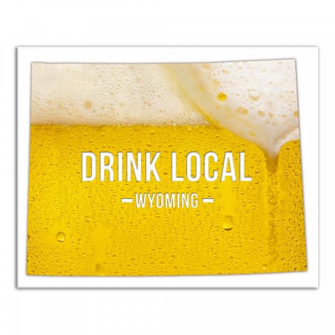 Wyoming Drink Local Beer Wall Art