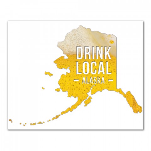 Alaska Drink Local Beer  Wall Art