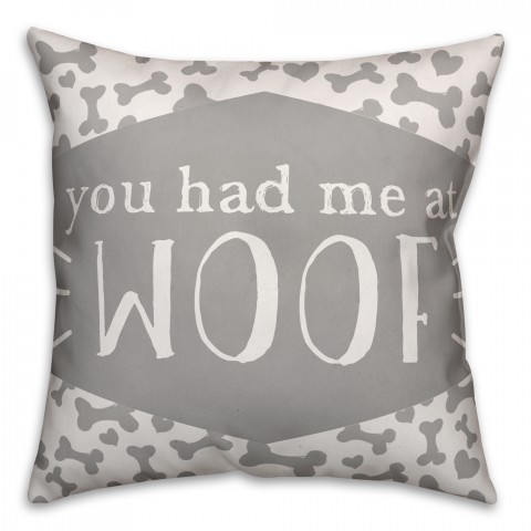 You Had Me at Woof 18x18 Throw Pillow