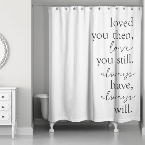 Loved You Then, Love You Still 71x74 Shower Curtain