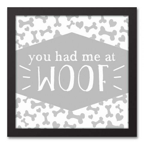 You Had Me at Woof 12x12 Black Framed Canvas