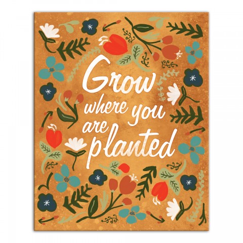 Grow Where You Are Planted Wall Art