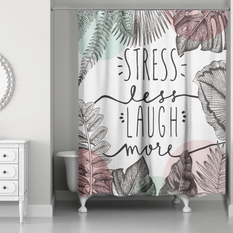  Stress Less Laugh More 71x74 Shower Curtain