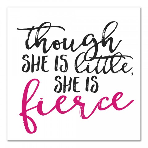 Though She Is Little She Is Fierce 12x12 Canvas Wall Art