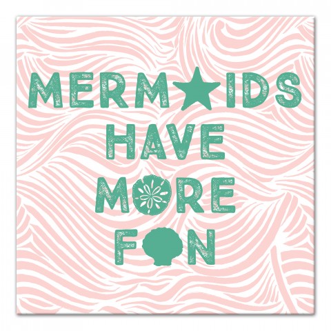 Mermaids Have More Fun 12x12 Canvas Wall Art