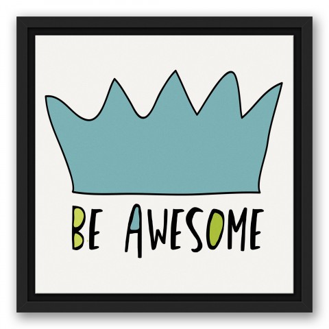 Be Awesome Blue Crown 12x12 Black Floating Framed Canvas