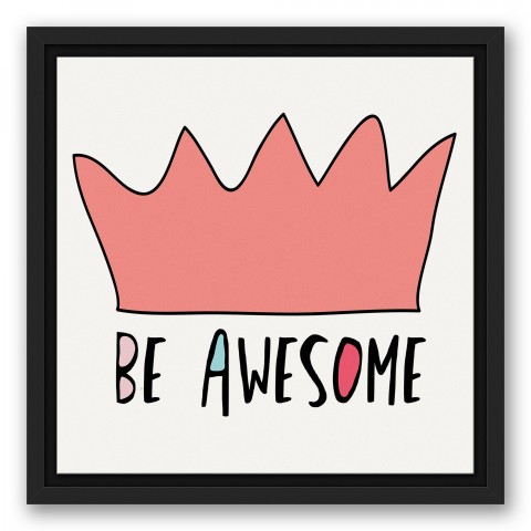 Be Awesome Pink Crown 12x12 Black Floating Framed Canvas