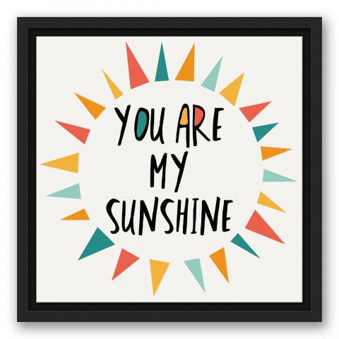 You Are My Sunshine Bright Tones Design 12x12 Black Floating Framed Canvas